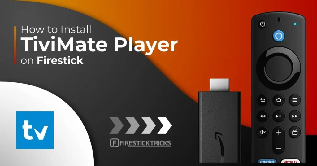 TiviMate IPTV Player—How to Install and Set Up on FireStick & Android TV (2025 Guide)